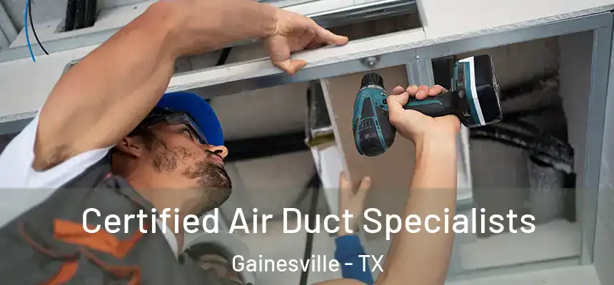  Certified Air Duct Specialists Gainesville - TX