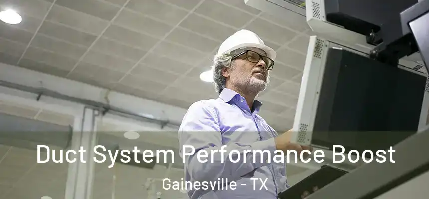  Duct System Performance Boost Gainesville - TX