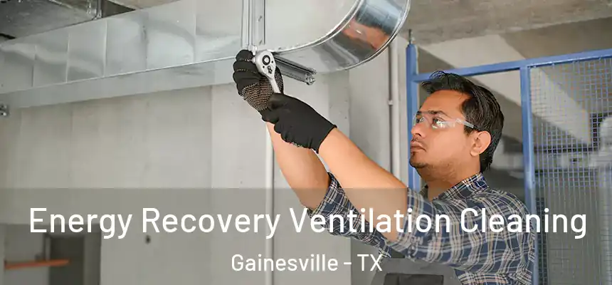 Energy Recovery Ventilation Cleaning Gainesville - TX