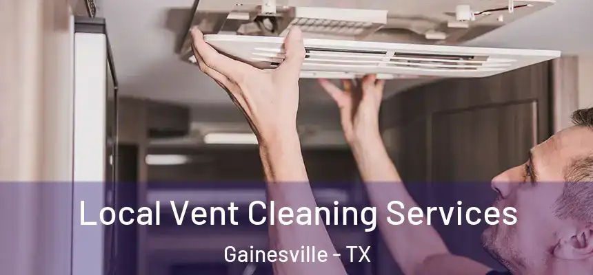  Local Vent Cleaning Services Gainesville - TX