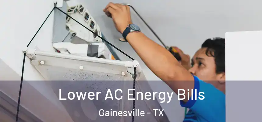  Lower AC Energy Bills Gainesville - TX