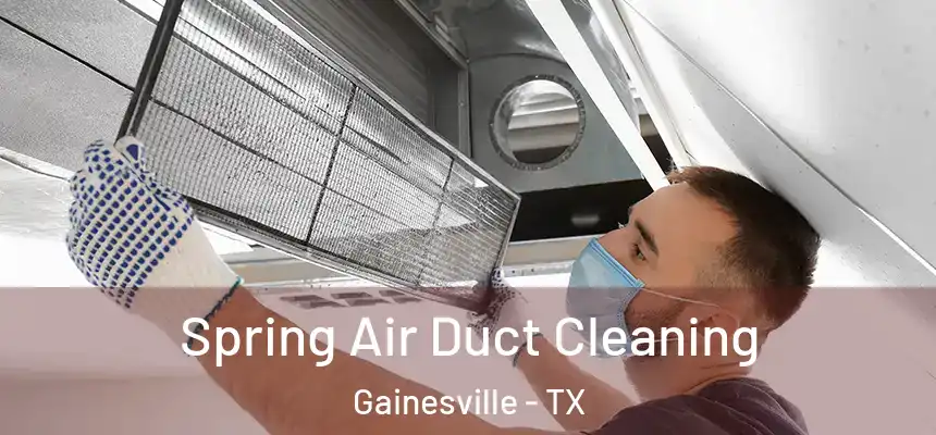 Spring Air Duct Cleaning Gainesville - TX