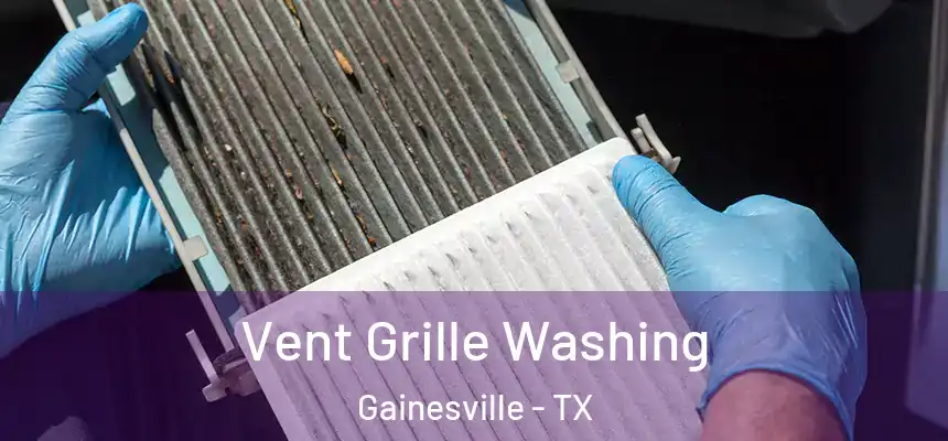  Vent Grille Washing Gainesville - TX